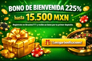 Banner del casino Brazino777 con bono de bienvenida del 225% hasta 15.500 MXN y botón para obtener bonificaciones